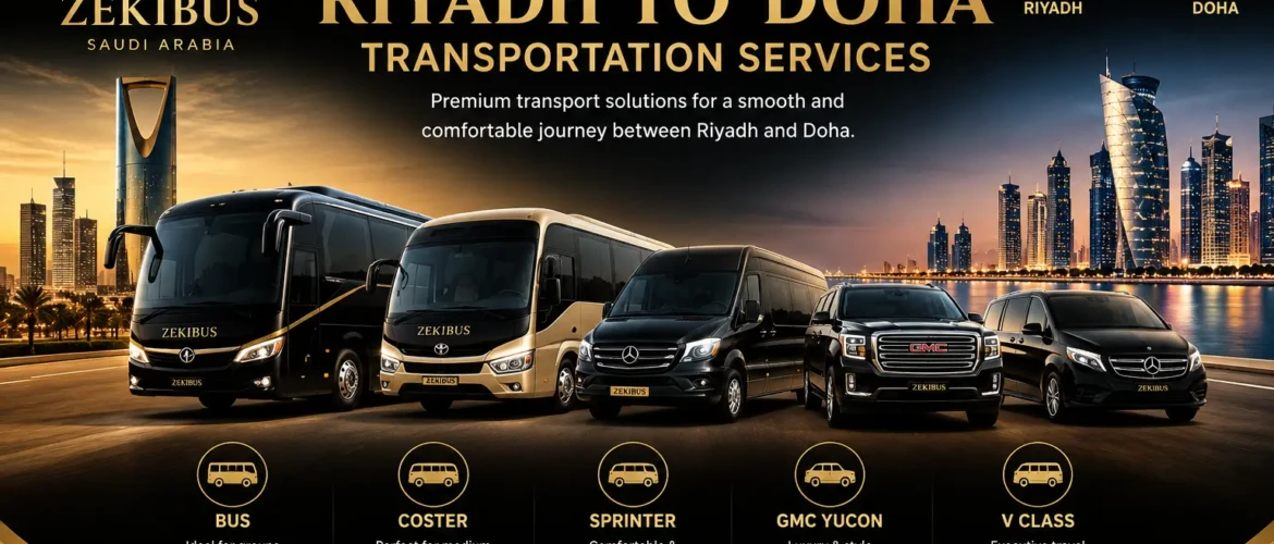 Riyadh to Doha Transportation Services: Your Complete Travel Guide